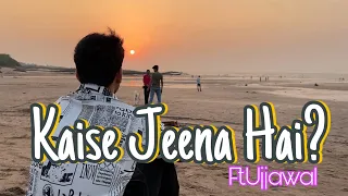 Kaise Jeena Hai? || Ft.Ujjawal || IIT Bombay