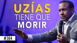 UZÍAS TIENE QUE MORIR- Pastor Juan Carlos Harrigan