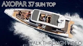 Axopar 37 Sun Top - Walk Through Video