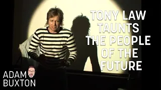 Tony Law Taunts The People Of The Future (2006) | Adam Buxton