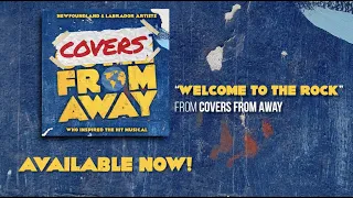 “Welcome To The Rock” (Official Audio) from COVERS FROM AWAY