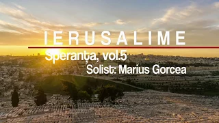 Marius Gorcea - Ierusalime - Speranţa, vol.5