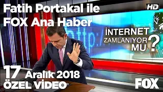 Yeni yılda internet fiyatları ne kadar artacak? 17 Aralık 2018 Fatih Portakal ile FOX Ana Haber