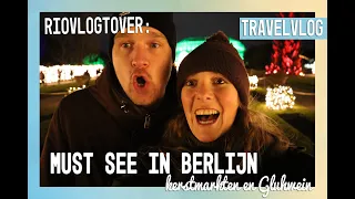 Riovlogtover: de must see Wiehnachtsmarkten in Berlin, Bratwursten en Gluhwein drinken | VLOG #12