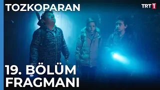 Tozkoparan 19. Bölüm Fragmanı