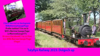 Talyllyn Railway 2023: Dolgoch up