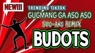 NEW TRENDING TIKTOK DANCE GUGMANG GA ASO ASO - SUG-ANG BEATS REMIX