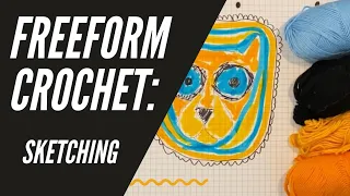 Freeform crochet for beginners tutorial part 1 | How to sketch your crochet project