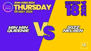 [4K] MinMin + Queenie vs Jazz + Nelsen [RON+KBSC THURSDAY #18/2024 @ 09 May 2024]