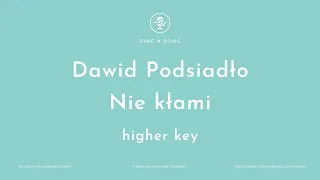 Dawid Podsiadło - Nie kłami (Karaoke/Instrumental) Higher Key
