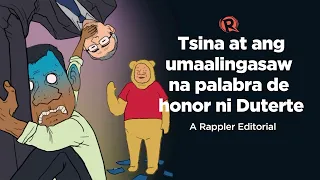 VIDEO EDITORIAL: Tsina at ang umaalingasaw na palabra de honor ni Duterte