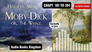 CHAPTER 101 TO 104 OF MOBY DICK OR THE WHALE BY HERMAN MELVILLE.