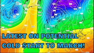 Latest on Potential Cold Start to March! 19th February 2023