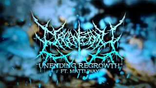 ORGANECTOMY - UNENDING REGROWTH (FT. MATTI WAY) [OFFICIAL LYRIC VIDEO] (2019) SW EXCLUSIVE