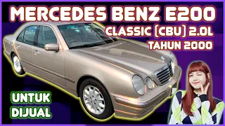 Mercedes Benz E200 CLASSIC CBU 2.0L (A) TAHUN 2000 Untuk Dijual