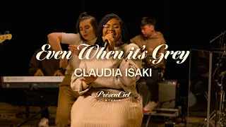 Claudia Isaki - Even When it's Grey | | PrésenCiel Studio [LIVESHOW] #gospel #artist #liveshow