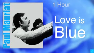 Love is Blue (Paul Mauriat) 1Hour/1시간듣기 #폴모리아