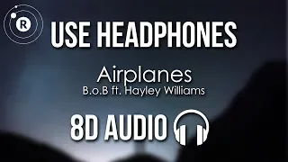 B.o.B - Airplanes (8D AUDIO) feat. Hayley Williams