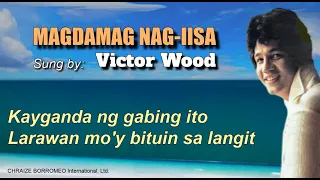 MAGDAMAG NAG-IISA = Victor Wood (with Lyrics)