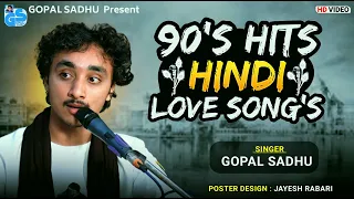 90's hits hindi  love songs - Gopal Sadhu | Old Hindi Song | Gopal Sadhu New video 2022 | New Dayro