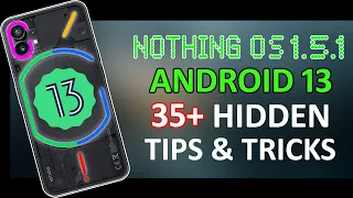 Nothing Phone 1.5 Android 13 Update 35+ New Tips, Tricks & Hidden Features | Full Walkthrough