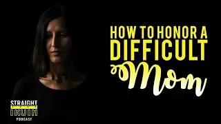 How To Deal With a Difficult Mom? - Mother's day Special