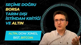 Seçime Doğru Borsa, Tarım Dışı İstihdam Kritiği ve Altın