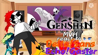 [GENSHINIMAPCT]MVH REACT TO DELTA!SANS VS ECHO!GASTER