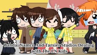 Bandai Namco And Tarsier Studios Dealing With The LN Kids || NOT A SHIP || Skit