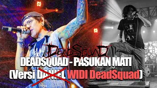 DEADSQUAD - PASUKAN MATI ( Versi WIDI) vocalis baru