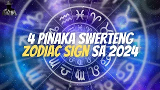 4 PINAKA SWERTENG ZODIAC SIGN SA 2024