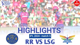 RR VS LSG - highlights match ipl 2024 Rajasthan royals vs Lucknow super giants