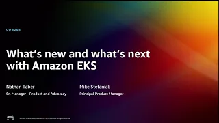 AWS re:Invent 2022 - What’s new and what’s next with Amazon EKS (CON205)