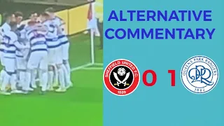 ALTERNATIVE COMMENTARY | SHEFFIELD UNITED 0 QPR 1