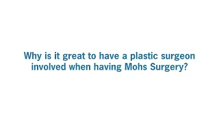 How Are Facial Plastic Surgeons Involved With Mohs Surgery for Skin Cancer?