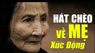 Hát Chèo Về Mẹ Hay Nhất Xúc Động Nhất 2022| Tình Mẹ Bao La Nghe 1000 Lần Không Chán