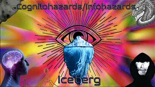 Cognitohazard/Infohazard Iceberg