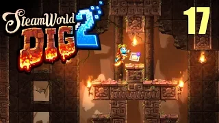 STEAMWORLD DIG 2 - 17 - ALLE PRÜFUNGEN BESTANDEN! (Let's Play | Deutsch)