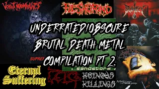 Brutal Death Metal Compilation Part 2 (Obscure/Underrated)