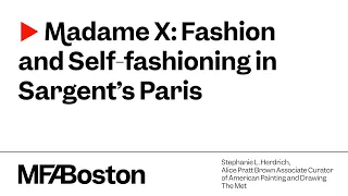Madame X: Fashion and Self-fashioning in John Singer Sargent's Paris