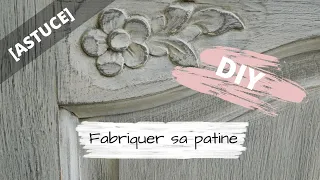 [ASTUCE] relooking de meuble : Apprendre à créer sa patine facilement DIY