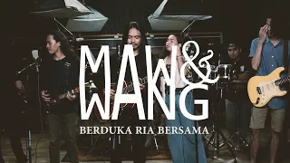 MAW & WANG - BERDUKA RIA BERSAMA ( LIVE AT NEBULAE )