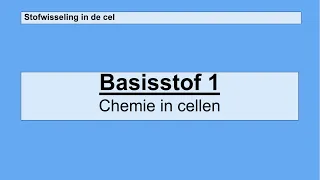 Havo 5 | Stofwisseling in de cel | Basisstof 1 Chemie in de cel