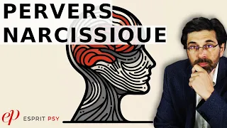 PERVERS NARCISSIQUE (profil et mécanismes)