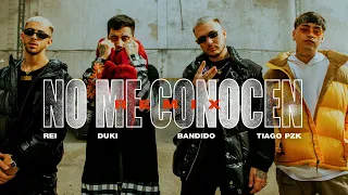 NO ME CONOCEN (REMIX) - BANDIDO, DUKI, REI, TIAGO PZK (VIDEO OFICIAL)