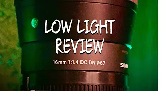SIGMA 16mm f1.4 low light test