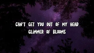 Can't Get You out of My HeadSong by Glimmer of Blooms lyrics #music #lyrics #song