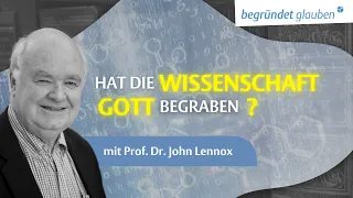 Hat die Wissenschaft Gott begraben? - Prof. Dr. John Lennox