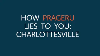 How PragerU Lies to You: Charlottesville