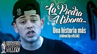 La Piedra Urbana - Una historia mas - Video Clip Oficial